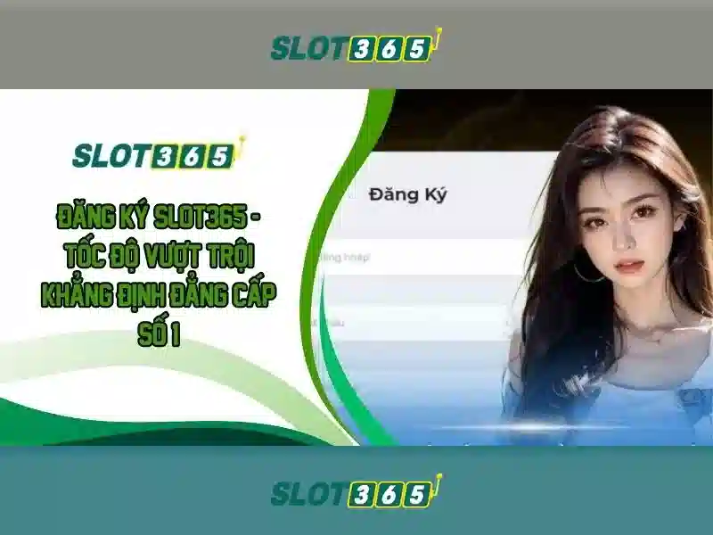 Slot365 - Nền tảng slot trực tuyến hàng đầu cho người chơi Việt Nam