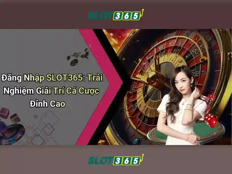 Slot365 - Nền tảng chơi slot trực tuyến uy tín tại Việt Nam