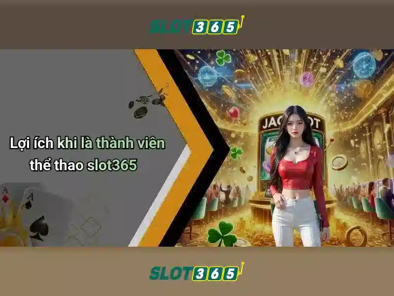 Slot365: Nền tảng Slot Trực Tuyến Đáng Tin Cậy