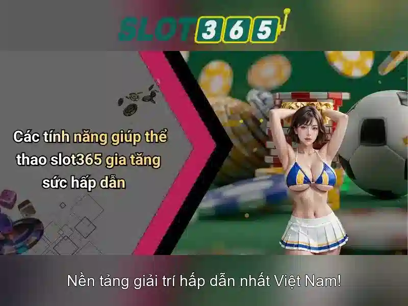 Slot365 - Đánh giá và khám phá nền tảng trò chơi slot trực tuyến